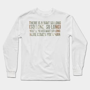 Here Comes Your Man Long Sleeve T-Shirt